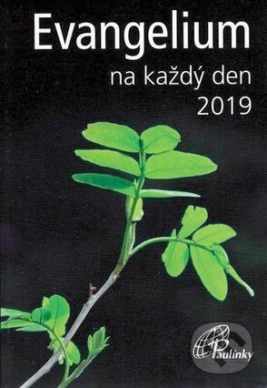 Kniha: Evangelium na každý den 2019 (Paulínky). Paulínky, 2018 Kniha: Evangelium na každý den 2019 (Paulínky). Paulínky, 2018