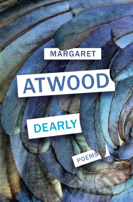 Kniha: Dearly (Margaret Atwood). Chatto and Windus, 2020 Kniha: Dearly (Margaret Atwood). Chatto and Windus, 2020