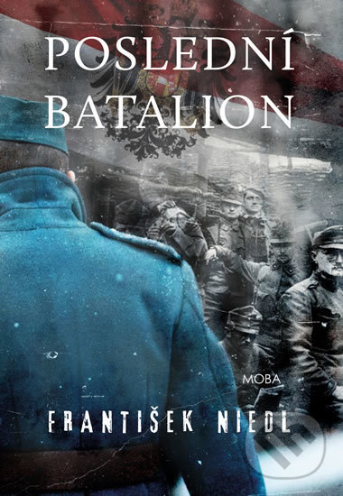 Kniha: Poslední batalion (František Niedl). Moba, 2020 Kniha: Poslední batalion (František Niedl). Moba, 2020