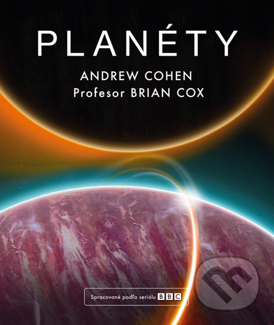 Kniha: Planéty (Andrew Cohen a Brian Cox). Tatran, 2020 Kniha: Planéty (Andrew Cohen a Brian Cox). Tatran, 2020