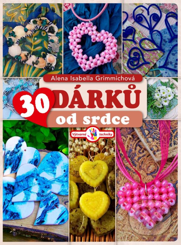 E-kniha: 30 dárků od srdce (Alena Isabella Grimmichová). CPRESS, 2016 E-kniha: 30 dárků od srdce (Alena Isabella Grimmichová). CPRESS, 2016