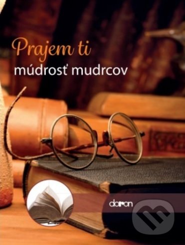 Kniha: Prajem ti múdrosť mudrcov (Doron). Doron, 2019 Kniha: Prajem ti múdrosť mudrcov (Doron). Doron, 2019