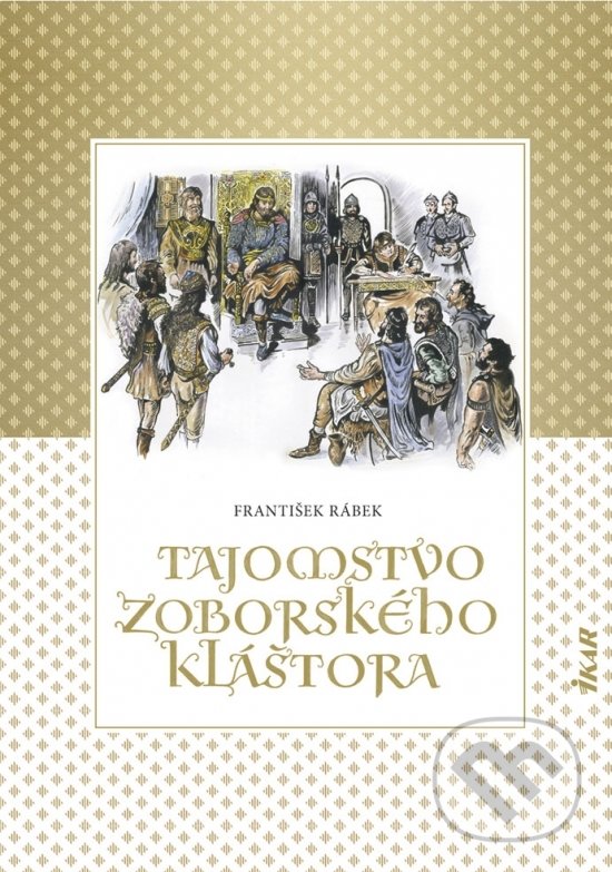 Kniha: Tajomstvo zoborského kláštora (František Rábek). Ikar, 2020 Kniha: Tajomstvo zoborského kláštora (František Rábek). Ikar, 2020