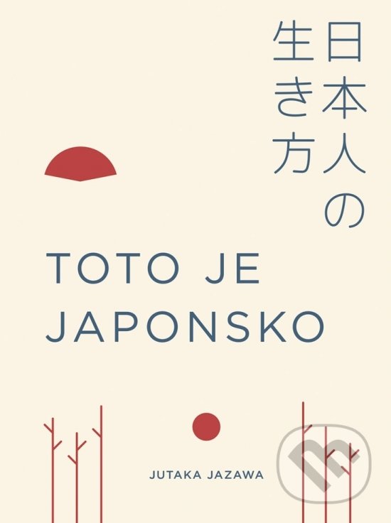 Kniha: Toto je Japonsko (Jutaka Jazawa). Ikar, 2020 Kniha: Toto je Japonsko (Jutaka Jazawa). Ikar, 2020