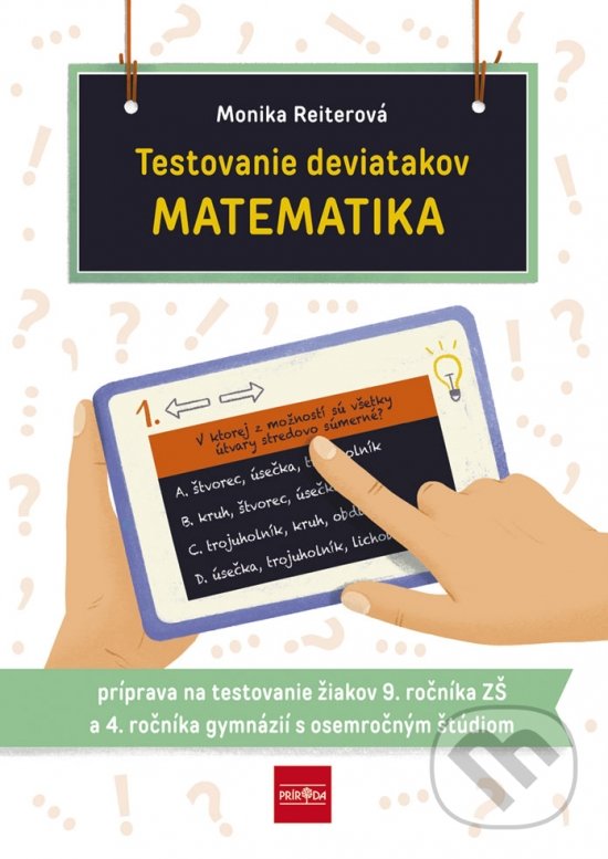 Kniha: Testovanie deviatakov - MATEMATIKA (Monika Reiterová). Príroda, 2020 Kniha: Testovanie deviatakov - MATEMATIKA (Monika Reiterová). Príroda, 2020