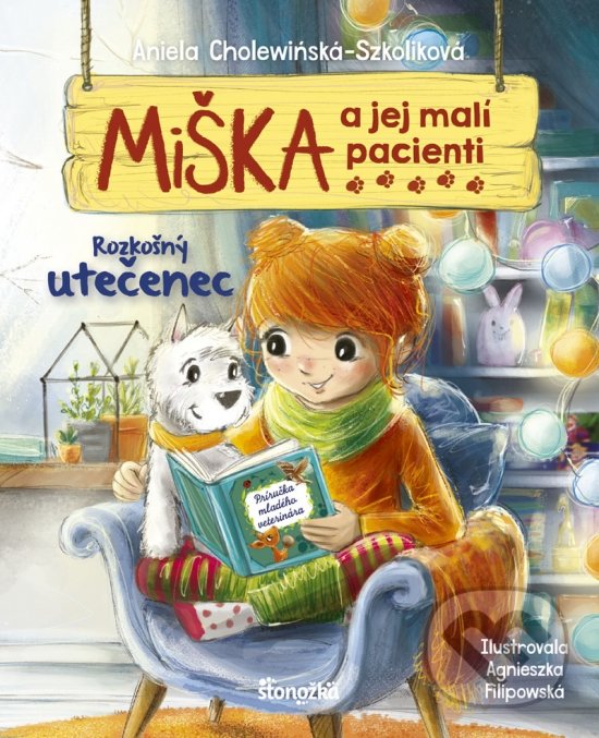 Kniha: Miška a jej malí pacienti 4: Rozkošný utečenec (Aniela Cholewińska-Szkolik). Stonožka, 2020 Kniha: Miška a jej malí pacienti 4: Rozkošný utečenec (Aniela Cholewińska-Szkolik). Stonožka, 2020