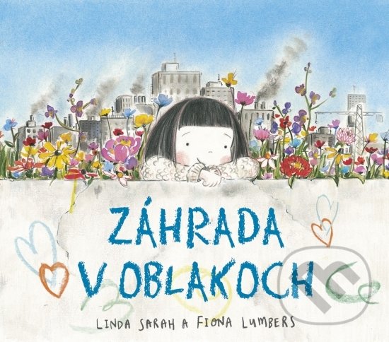Kniha: Záhrada v oblakoch (Fiona Lumbers a Linda Sarah). Stonožka, 2020 Kniha: Záhrada v oblakoch (Fiona Lumbers a Linda Sarah). Stonožka, 2020