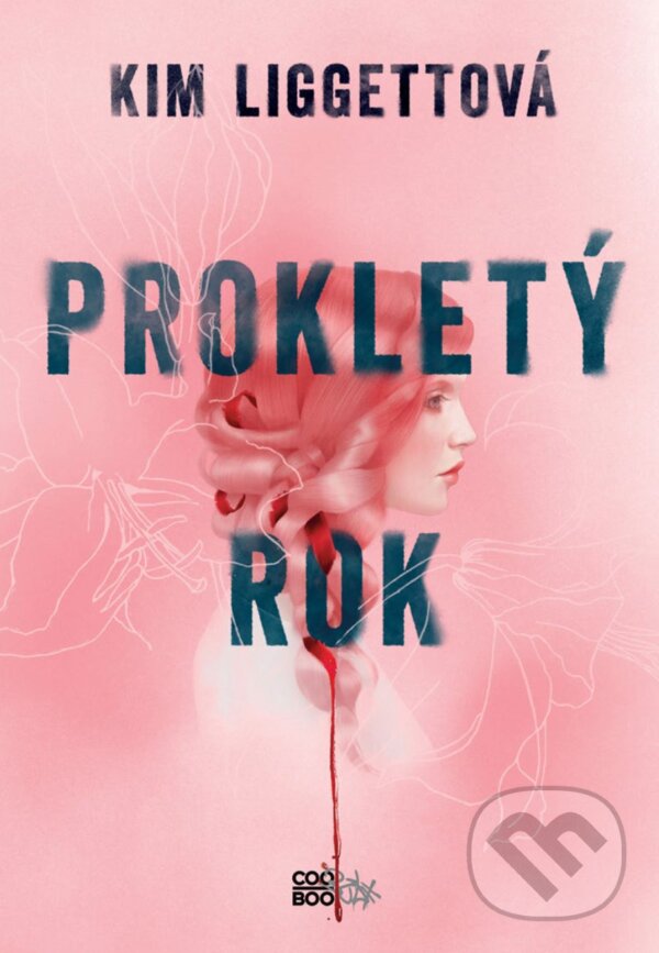 E-kniha: Prokletý rok (Kim Liggett). CooBoo CZ, 2020 E-kniha: Prokletý rok (Kim Liggett). CooBoo CZ, 2020