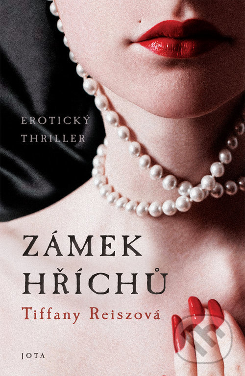 Kniha: Zámek hříchů (Tiffany Reisz). Jota, 2021 Kniha: Zámek hříchů (Tiffany Reisz). Jota, 2021