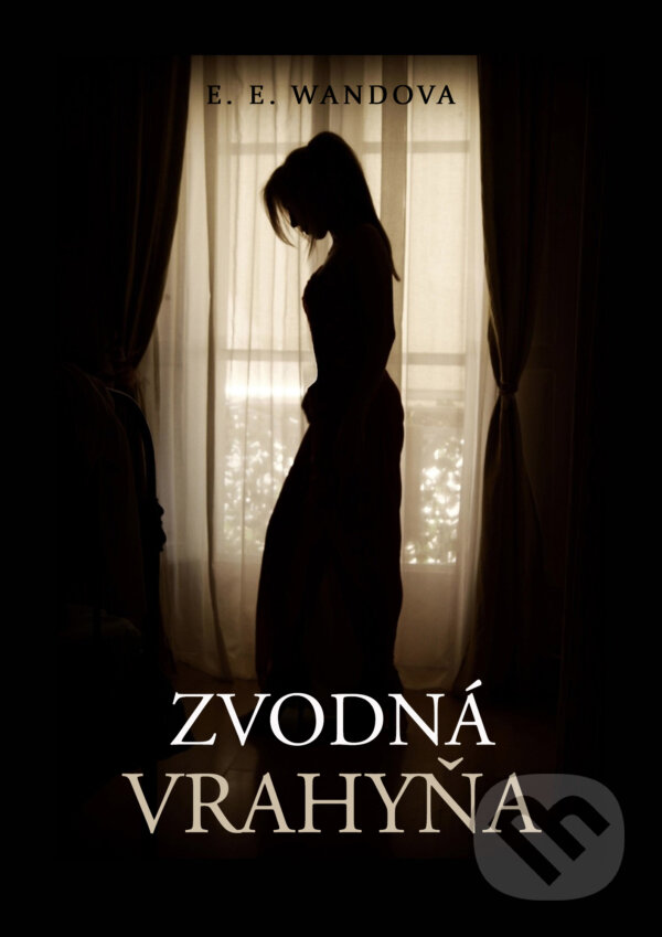 E-kniha: Zvodná vrahyňa (E. E. Wandova). E. E. Wandova E-kniha: Zvodná vrahyňa (E. E. Wandova). E. E. Wandova