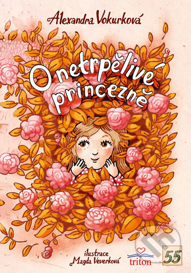 Kniha: O netrpělivé princezně (Alexandra Vokurková). Triton, 2020 Kniha: O netrpělivé princezně (Alexandra Vokurková). Triton, 2020