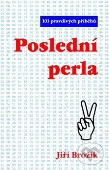 Kniha: Poslední perla (Jiří Brožík). Jiří Brožík, 2003 Kniha: Poslední perla (Jiří Brožík). Jiří Brožík, 2003