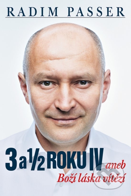 Kniha: 3 a 1/2 roku IV (Radim Passer). Presco Group, 2020 Kniha: 3 a 1/2 roku IV (Radim Passer). Presco Group, 2020