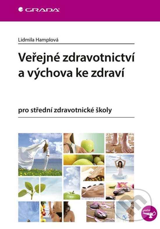 Kniha: Veřejné zdravotnictví a výchova ke zdraví (Lidmila Hamplová). Grada, 2020 Kniha: Veřejné zdravotnictví a výchova ke zdraví (Lidmila Hamplová). Grada, 2020
