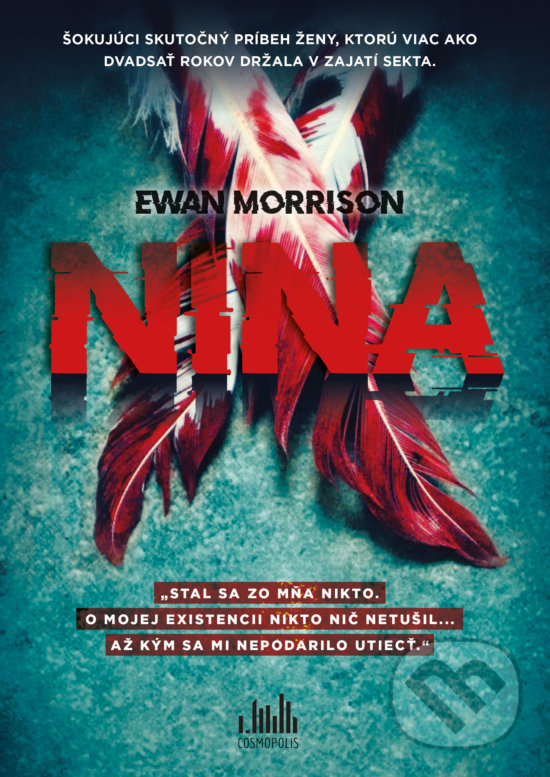 Kniha: Nina X (Ewan Morrison). Cosmopolis, 2020 Kniha: Nina X (Ewan Morrison). Cosmopolis, 2020