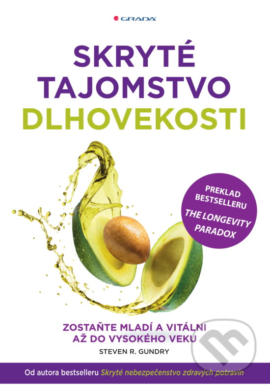 Kniha: Skryté tajomstvo dlhovekosti (Steven R. Gundry). Grada, 2020 Kniha: Skryté tajomstvo dlhovekosti (Steven R. Gundry). Grada, 2020