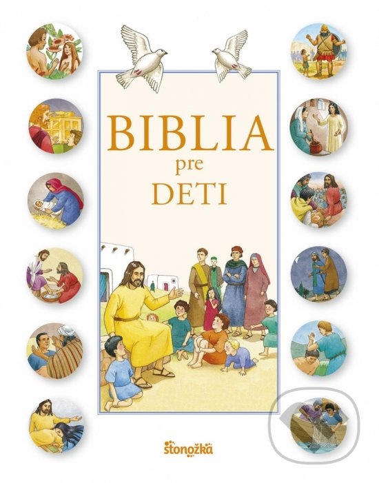 Kniha: Biblia pre deti (Ch. Raimbault, F. Campagnac a Karine-Marie Amiot). Stonožka, 2020 Kniha: Biblia pre deti (Ch. Raimbault, F. Campagnac a Karine-Marie Amiot). Stonožka, 2020