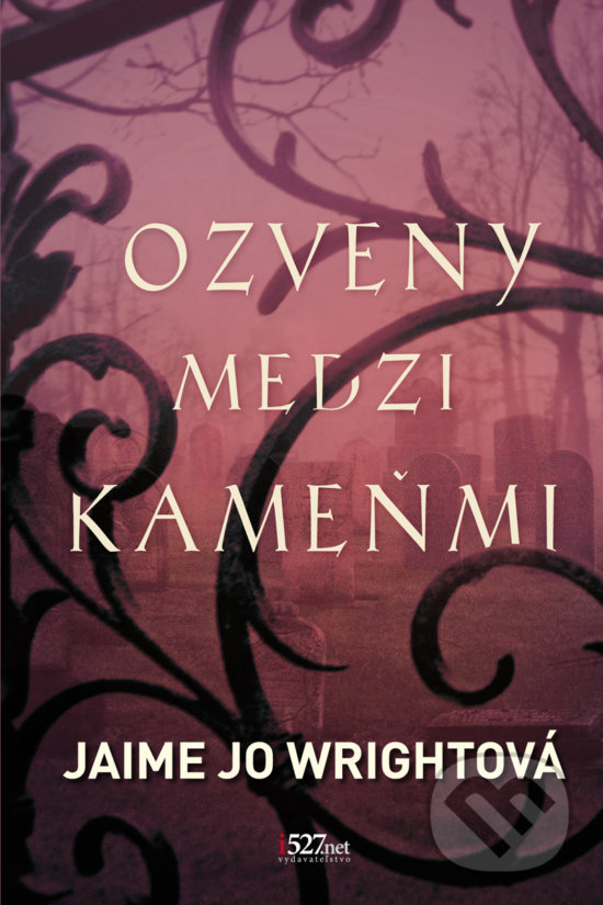 Kniha: Ozveny medzi kameňmi (Jaime Jo Wright). i527.net, 2020 Kniha: Ozveny medzi kameňmi (Jaime Jo Wright). i527.net, 2020