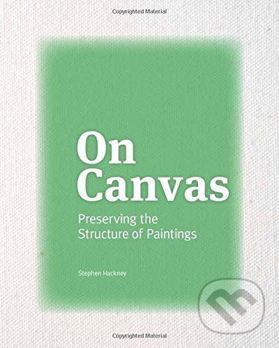 Kniha: On Canvas (Stephen Hackney). Getty Publications, 2020 Kniha: On Canvas (Stephen Hackney). Getty Publications, 2020