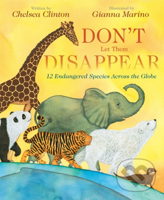 Kniha: Don't Let Them Disappear (Chelsea Clinton). Philomel, 2019 Kniha: Don't Let Them Disappear (Chelsea Clinton). Philomel, 2019