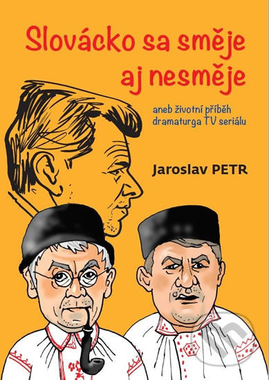 Kniha: Slovácko sa směje aj nesměje aneb životní příběh dramaturga TV seriálu (Jaroslav Petr). MaHa, 2020 Kniha: Slovácko sa směje aj nesměje aneb životní příběh dramaturga TV seriálu (Jaroslav Petr). MaHa, 2020