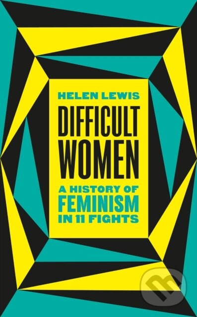 Kniha: Difficult Women (Helen Lewis). Jonathan Cape, 2020 Kniha: Difficult Women (Helen Lewis). Jonathan Cape, 2020