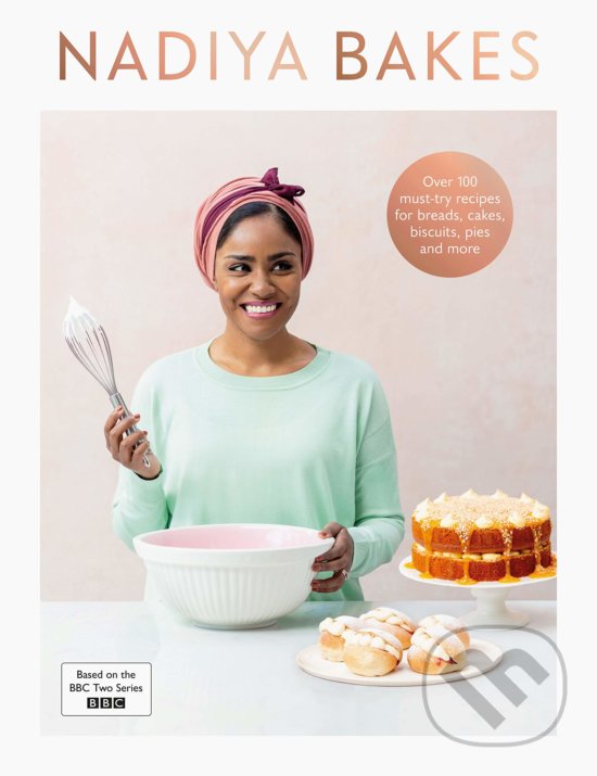 Kniha: Nadiya Bakes (Nadiya Hussain). Michael Joseph, 2020 Kniha: Nadiya Bakes (Nadiya Hussain). Michael Joseph, 2020