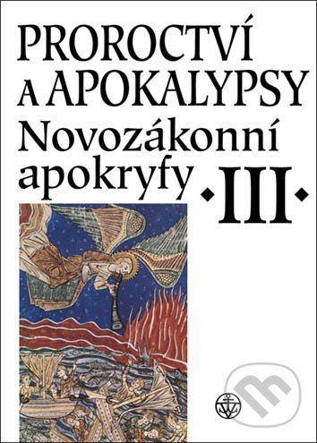 Kniha: Novozákonní apokryfy III.: Proroctví a Apokalypsy (Jan A. Dus). Vyšehrad, 2022 Kniha: Novozákonní apokryfy III.: Proroctví a Apokalypsy (Jan A. Dus). Vyšehrad, 2022