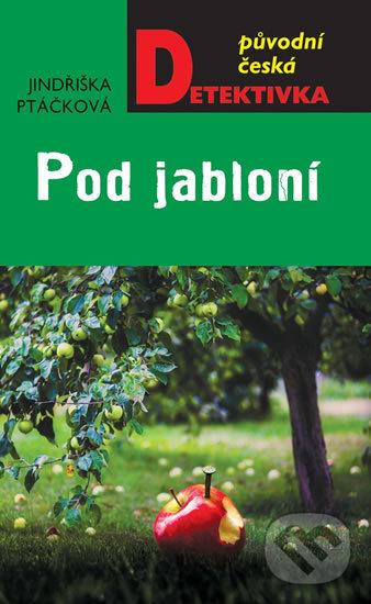 Kniha: Pod jabloní (Jindřiška Ptáčková). Moba, 2020 Kniha: Pod jabloní (Jindřiška Ptáčková). Moba, 2020