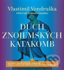 Audiokniha: Duch znojemských katakomb (Vlastimil Vondruška). Tympanum, 2020 Audiokniha: Duch znojemských katakomb (Vlastimil Vondruška). Tympanum, 2020
