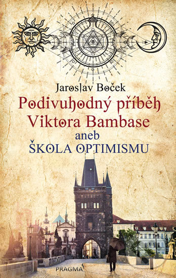 Kniha: Podivuhodný příběh Viktora Bambase aneb škola optimismu (Jaroslav Boček). Pragma, 2020 Kniha: Podivuhodný příběh Viktora Bambase aneb škola optimismu (Jaroslav Boček). Pragma, 2020