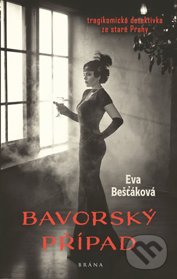Kniha: Bavorský případ (Eva Bešťáková). Brána, 2020 Kniha: Bavorský případ (Eva Bešťáková). Brána, 2020