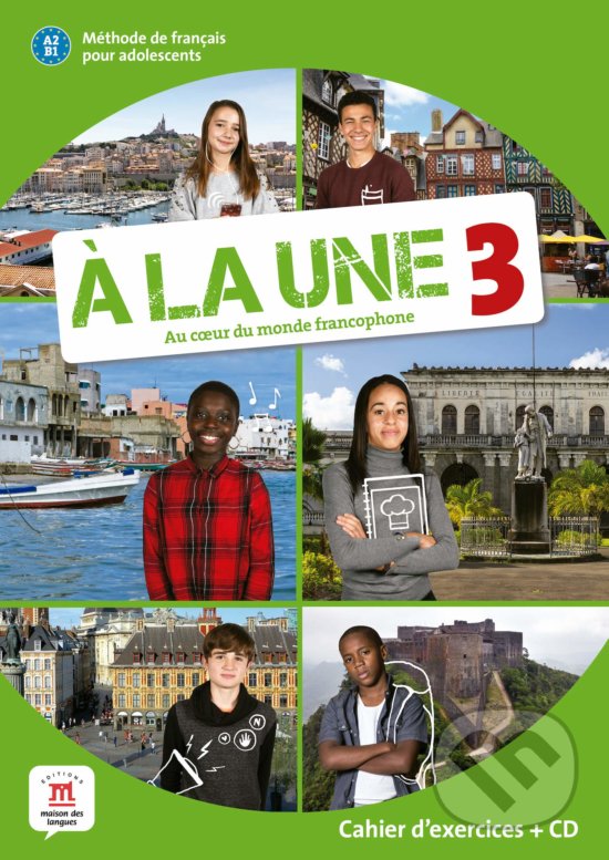 Kniha: Á la une 3: Cahier d'exercices (Marion Gasperi a kolektiv). Difusión, 2019 Kniha: Á la une 3: Cahier d'exercices (Marion Gasperi a kolektiv). Difusión, 2019