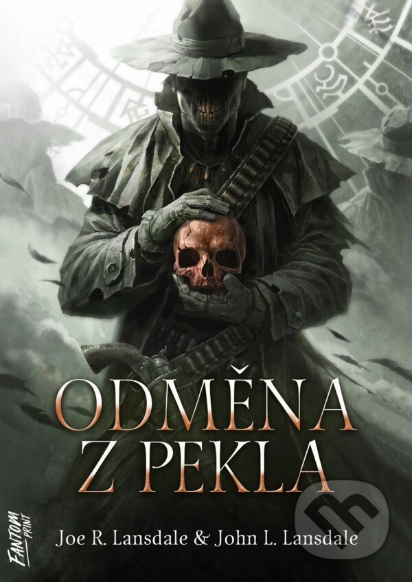 E-kniha: Odměna z pekla (Joe R. Lansdale a John L. Lansdale). FANTOM Print, 2020 E-kniha: Odměna z pekla (Joe R. Lansdale a John L. Lansdale). FANTOM Print, 2020