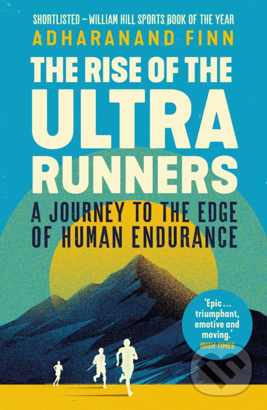 Kniha: The Rise of the Ultra Runners (Barney Hoskyns). Guardian Books, 2019 Kniha: The Rise of the Ultra Runners (Barney Hoskyns). Guardian Books, 2019