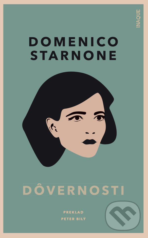 Kniha: Dôvernosti (Domenico Starnone). Inaque, 2021 Kniha: Dôvernosti (Domenico Starnone). Inaque, 2021