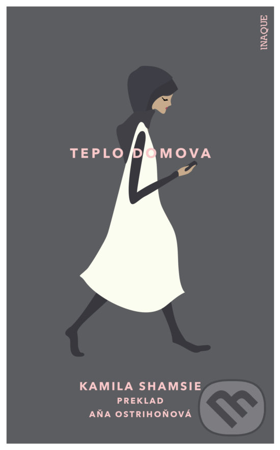 Kniha: Teplo domova (Kamila Shamsie). Inaque, 2020 Kniha: Teplo domova (Kamila Shamsie). Inaque, 2020