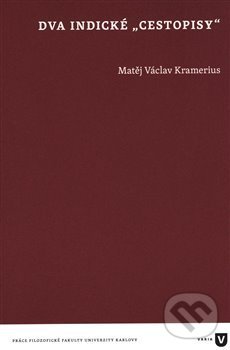 Kniha: Dva indické „cestopisy“ (Václav Matěj Kramerius). Univerzita Karlova v Praze, 2020 Kniha: Dva indické „cestopisy“ (Václav Matěj Kramerius). Univerzita Karlova v Praze, 2020