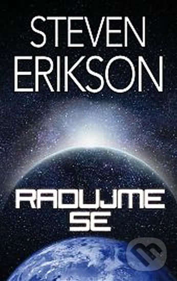 Kniha: Radujme se (Steven Erikson). Talpress, 2020 Kniha: Radujme se (Steven Erikson). Talpress, 2020
