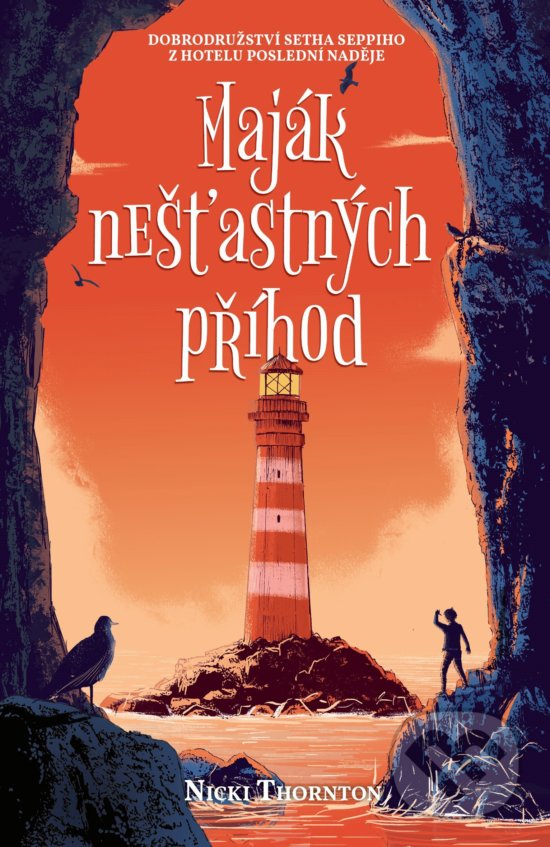 Kniha: Maják nešťastných příhod (Nicki Thornton). CPRESS, 2020 Kniha: Maják nešťastných příhod (Nicki Thornton). CPRESS, 2020
