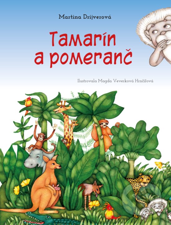 Kniha: Tamarín a pomeranč (Martina Drijverová). Edika, 2020 Kniha: Tamarín a pomeranč (Martina Drijverová). Edika, 2020