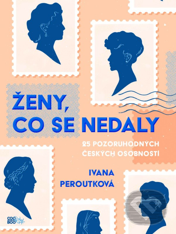 E-kniha: Ženy, co se nedaly (Ivana Peroutková). CooBoo CZ, 2020 E-kniha: Ženy, co se nedaly (Ivana Peroutková). CooBoo CZ, 2020