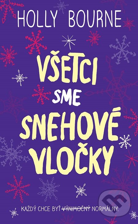 E-kniha: Všetci sme snehové vločky (Holly Bourne). Slovart, 2020 E-kniha: Všetci sme snehové vločky (Holly Bourne). Slovart, 2020