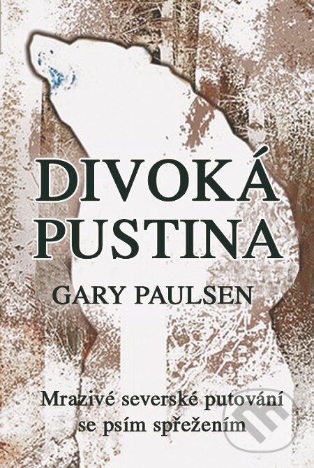 E-kniha: Divoká pustina (Gary Paulsen). Alpress, 2020 E-kniha: Divoká pustina (Gary Paulsen). Alpress, 2020