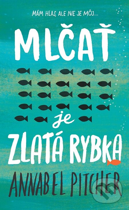 E-kniha: Mlčať je zlatá rybka (Annabel Pitcher). Slovart, 2019 E-kniha: Mlčať je zlatá rybka (Annabel Pitcher). Slovart, 2019