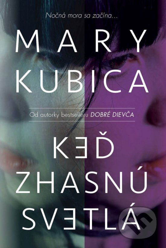 Kniha: Keď zhasnú svetlá (Mary Kubica). Slovenský spisovateľ, 2020 Kniha: Keď zhasnú svetlá (Mary Kubica). Slovenský spisovateľ, 2020