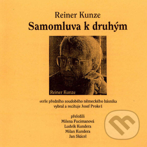 Audiokniha: Samomluva k druhým (Reiner Kunze). Josef Prokeš, 2020 Audiokniha: Samomluva k druhým (Reiner Kunze). Josef Prokeš, 2020