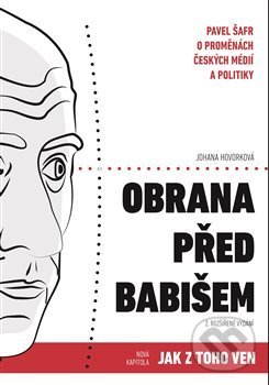 Kniha: Obrana před Babišem (Johana Hovorková a Pavel Šafr). Free Czech Media, 2020 Kniha: Obrana před Babišem (Johana Hovorková a Pavel Šafr). Free Czech Media, 2020