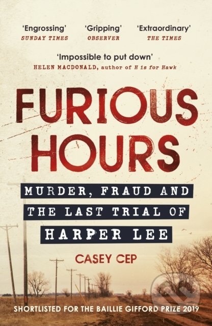 Kniha: Furious Hours (Casey Cep). Windmill Books, 2020 Kniha: Furious Hours (Casey Cep). Windmill Books, 2020