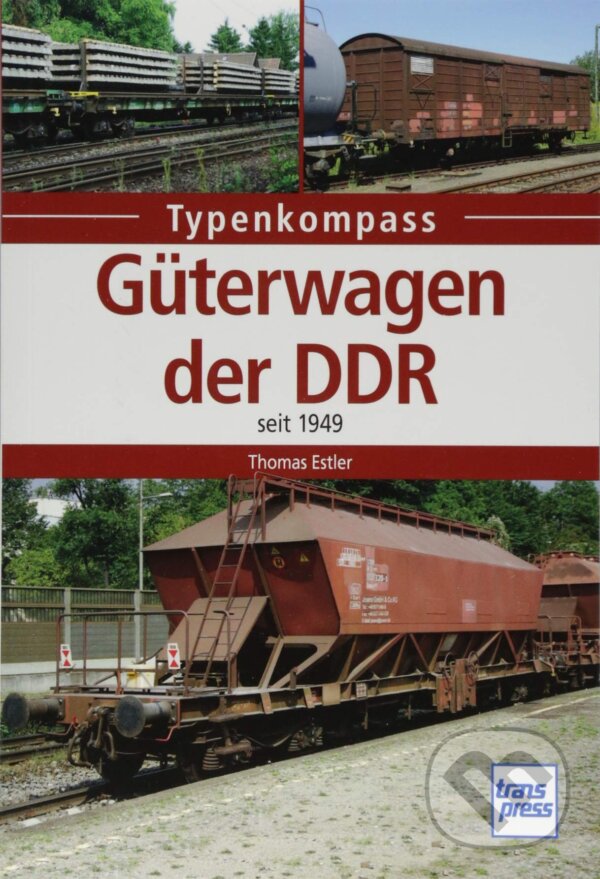 Kniha: Güterwagen der DDR (Thomas Estler). transpress, 2017 Kniha: Güterwagen der DDR (Thomas Estler). transpress, 2017